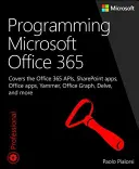 A Microsoft Office 365 programozása (az aktuális könyvszolgáltatással együtt): A Microsoft Graph, az Office 365 alkalmazások, a Sharepoint Add-Ins, az Office 365 Grou - Programming Microsoft Office 365 (Includes Current Book Service): Covers Microsoft Graph, Office 365 Applications, Sharepoint Add-Ins, Office 365 Grou