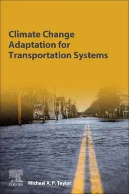 A közlekedési rendszerek éghajlatváltozáshoz való alkalmazkodása - Climate Change Adaptation for Transportation Systems