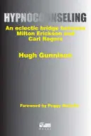 Hipnotanácsadás - Egy eklektikus híd Milton Erickson és Carl Rogers között - Hypnocounseling - An Eclectic Bridge Between Milton Erickson and Carl Rogers