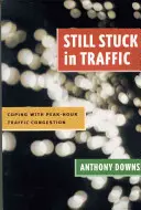 Még mindig a dugóban ragadva: A csúcsidőszaki forgalmi torlódások kezelése - Still Stuck in Traffic: Coping with Peak-Hour Traffic Congestion