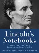 Lincoln jegyzetfüzetei: Levelek, beszédek, naplók és versek - Lincoln's Notebooks: Letters, Speeches, Journals, and Poems