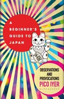 Kezdő japán kalauz - Megfigyelések és provokációk - Beginner's Guide to Japan - Observations and Provocations