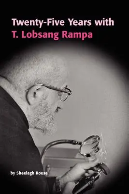 Huszonöt év T. Lobsang Rampával - Twenty-Five Years with T.Lobsang Rampa