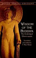 Buddha bölcsessége: A Dhammapada rövidítetlen változata - Wisdom of the Buddha: The Unabridged Dhammapada