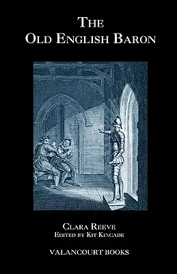 Az öreg angol báró: Egy gótikus történet, Edmonddal, a kastély árvájával - The Old English Baron: A Gothic Story, with Edmond, Orphan of the Castle