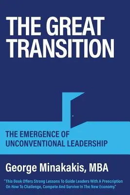 A nagy átmenet: A nem szokványos vezetés kialakulása - The Great Transition: The Emergence Of Unconventional Leadership