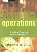 Értékpapír-műveletek: A Guide to Trade and Position Management - Securities Operations: A Guide to Trade and Position Management