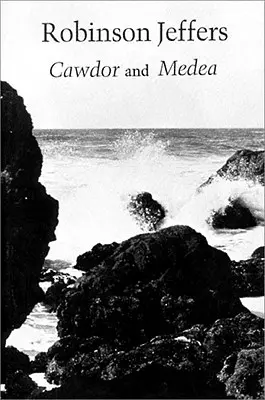 Cawdor, egy hosszú vers: Médeia, Euripidész után - Cawdor, a Long Poem: Medea, After Euripides