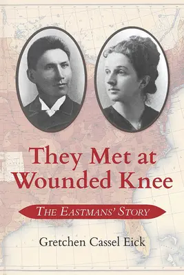 Találkoztak a sebesült térdnél: Az Eastmanek története - They Met at Wounded Knee: The Eastmans' Story