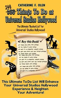 Száz dolog, amit meg kell tenned a Universal Studios Hollywoodban, mielőtt meghalsz: A végső bakancslista - Universal Studios Hollywood kiadás - One Hundred Things to do at Universal Studios Hollywood Before you Die: The Ultimate Bucket List - Universal Studios Hollywood Edition