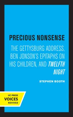 Precious Nonsense: A Gettysburgi beszéd, Ben Jonson gyermekeiről szóló epitáfiumai és a Tizenkettedik éjszaka - Precious Nonsense: The Gettysburg Address, Ben Jonson's Epitaphs on His Children, and Twelfth Night