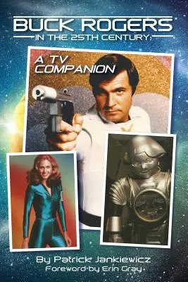 Buck Rogers a 25. században: A TV Companion - Buck Rogers in the 25th Century: A TV Companion