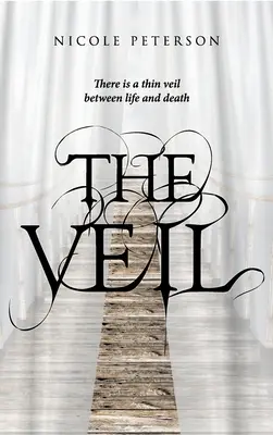A fátyol: Vékony fátyol van élet és halál között. - The Veil: There is a thin veil between life and death