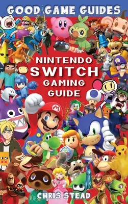 Nintendo Switch játékkal kapcsolatos útmutató - Nintendo Switch Gaming Guide