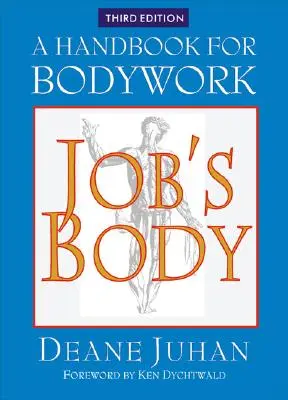 Job's Body: Kézikönyv a testmunkához - Job's Body: A Handbook for Bodywork