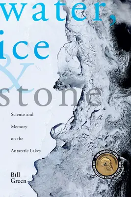 Víz, jég és kő: Tudomány és emlékezet az antarktiszi tavakon - Water, Ice & Stone: Science and Memory on the Antarctic Lakes