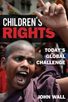 A gyermekek jogai: A mai globális kihívás - Children's Rights: Today's Global Challenge