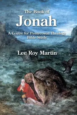 Jónás könyve: A Pünkösdi Teológiai Központ bibliatanulmánya - The Book of Jonah: A Centre for Pentecostal Theology Bible Study