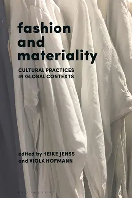 Divat és anyagiság: Kulturális gyakorlatok globális kontextusban - Fashion and Materiality: Cultural Practices in Global Contexts