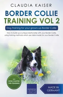 Border Collie Training Vol. 2: Kutyakiképzés a felnőtt Border Collie-jának - Border Collie Training Vol. 2: Dog Training for your grown-up Border Collie