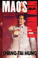 Mao új világa: Politikai kultúra a korai népköztársaságban - Mao's New World: Political Culture in the Early People's Republic
