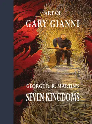 Gary Gianni művészete George R. R. Martin Hét királyságához - Art of Gary Gianni for George R. R. Martin's Seven Kingdoms