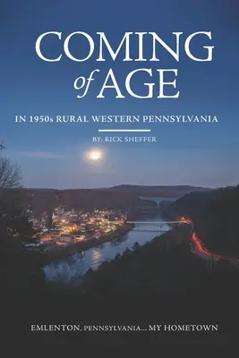 Felnőtté válás az 1950-es évek vidéki Nyugat-Pennsylvaniájában - Coming of Age In 1950s Rural Western Pennsylvania