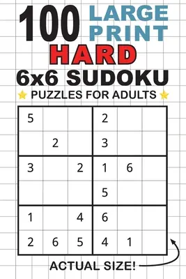 100 Large Print Hard 6x6 Sudoku Puzzles for Adults: Csak egy rejtvény oldalanként! (6x9-es zsebméret) - 100 Large Print Hard 6x6 Sudoku Puzzles for Adults: Only One Puzzle Per Page! (Pocket 6x9 Size)