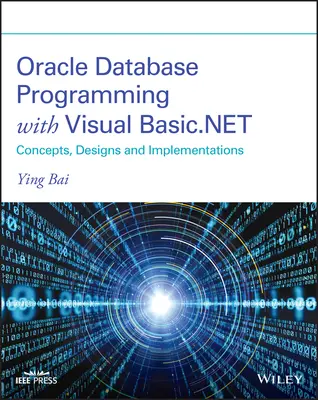 Oracle adatbázis-programozás Visual Basic.Net segítségével: Fogalmak, tervek és megvalósítások - Oracle Database Programming with Visual Basic.Net: Concepts, Designs, and Implementations