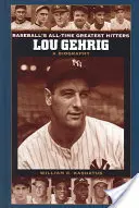 Lou Gehrig: Gehrig: A Biography - Lou Gehrig: A Biography