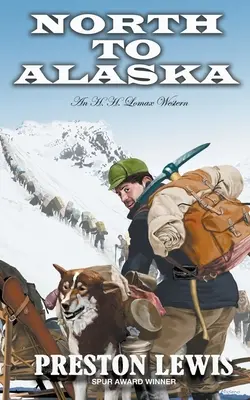 Észak Alaszkába: Egy H.H. Lomax western - North To Alaska: An H.H. Lomax Western