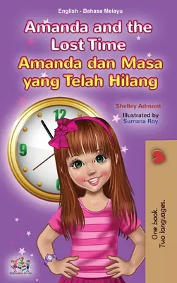 Amanda és az elveszett idő (angol maláj kétnyelvű gyerekkönyv) - Amanda and the Lost Time (English Malay Bilingual Book for Kids)