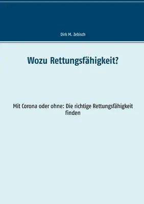 Wozu Rettungsfhigkeit: Mit Corona oder ohne die richtige Rettungsfhigkeit finden