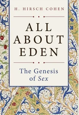 All About Eden: A szex genezise - All About Eden: The Genesis of Sex