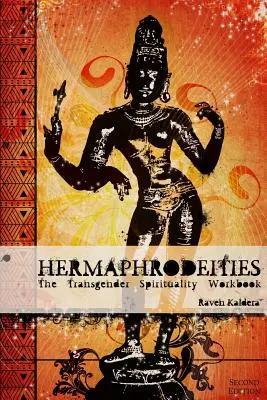 Hermaphrodeities: A transznemű spiritualitás munkafüzet - Hermaphrodeities: The Transgender Spirituality Workbook