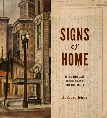 Az otthon jelei: Kamekichi Tokita festményei és háborús naplója - Signs of Home: The Paintings and Wartime Diary of Kamekichi Tokita