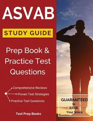 ASVAB tanulmányi útmutató: Prep Book & Practice Test Questions - ASVAB Study Guide: Prep Book & Practice Test Questions