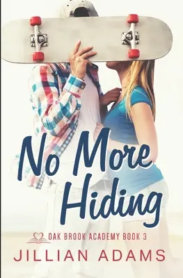 Nincs több rejtőzködés: A Young Adult Sweet Romance - No More Hiding: A Young Adult Sweet Romance