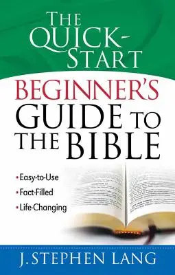 A Biblia kezdőknek szóló gyors útmutatója - The Quick-Start Beginner's Guide to the Bible