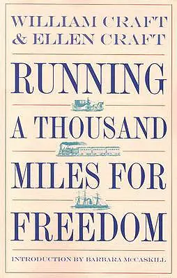 Futás ezer mérföldet a szabadságért: William és Ellen Craft menekülése a rabszolgaságból - Running a Thousand Miles for Freedom: The Escape of William and Ellen Craft from Slavery