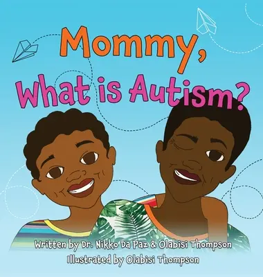 Anyu, mi az az autizmus? - Mommy, What Is Autism?