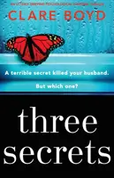 Három titok: Egy teljesen lebilincselő pszichológiai feszültséggel teli thriller - Three Secrets: An Utterly Gripping Psychological Suspense Thriller