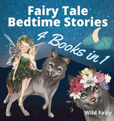 Tündérmesék esti mesék - 4 könyv 1 könyvben - Fairy Tale Bedtime Stories - 4 Books in 1