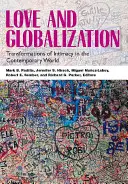 Szerelem és globalizáció: Az intimitás átalakulásai a mai világban - Love and Globalization: Transformations of Intimacy in the Contemporary World