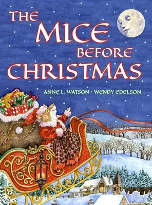 Az egerek karácsony előtt: Egy egérházi mese a karácsony előtti éjszakáról (Karácsonyi ajándékkiadás) - The Mice Before Christmas: A Mouse House Tale of the Night Before Christmas (Christmas Gift Edition)