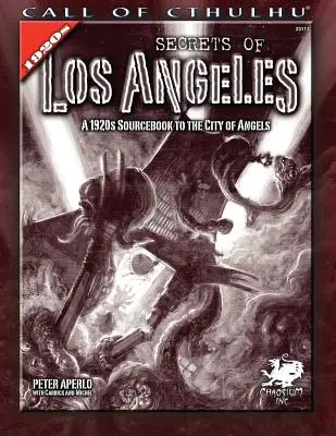 Los Angeles titkai: Az 1920-as évek forráskönyve az angyalok városáról - Secrets of Los Angeles: A 1920s Sourcebook to the City of Angels