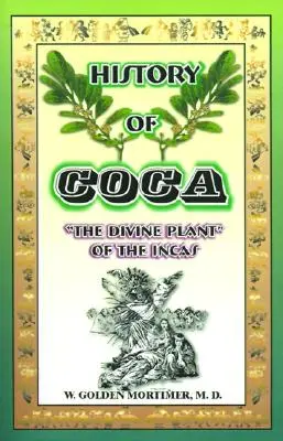 A Coca története: Az inkák isteni növénye - History of Coca: The Divine Plant of the Incas