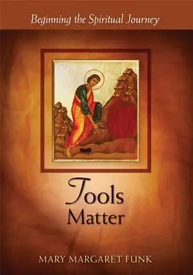 Tools Matter: A spirituális utazás kezdete - Tools Matter: Beginning the Spiritual Journey