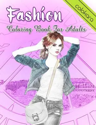 Divat színezőkönyv felnőtteknek: Felnőtt szürkeárnyalatos színezőkönyv gyönyörű ruhákkal a kikapcsolódáshoz és a stresszoldáshoz - Fashion Coloring Book for Adults: An Adult Grayscale Coloring Book with Beautiful Dresses for Relaxing and Stress Relieving