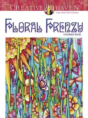 Creative Haven Floral Frenzy színezőkönyv - Creative Haven Floral Frenzy Coloring Book